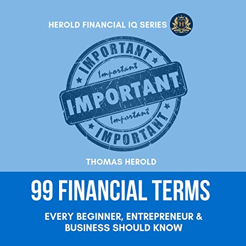 Cover of 99 Financial Terms Every Beginner, Entrepreneur & Business Should Know