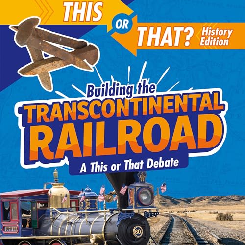 Cover of Building the Transcontinental Railroad