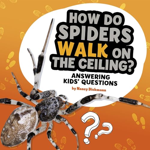 Cover of How Do Spiders Walk on the Ceiling?: Answering Kids' Questions