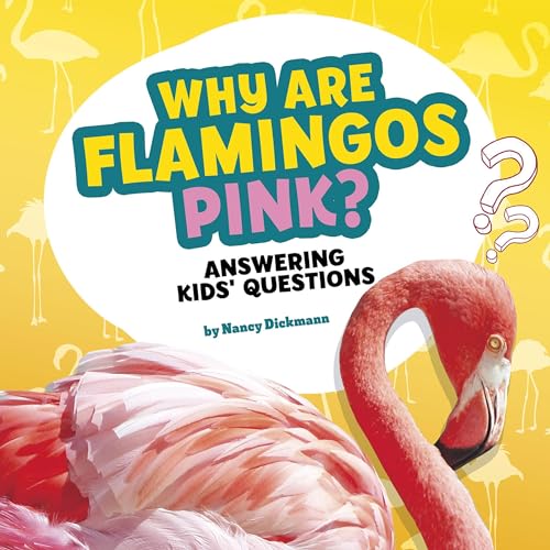 Cover of Why Are Flamingos Pink? Answering Kids' Questions