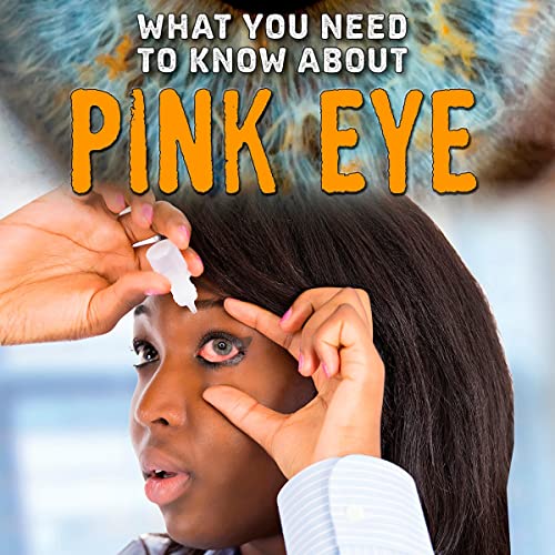 Cover of What You Need to Know About Pink Eye