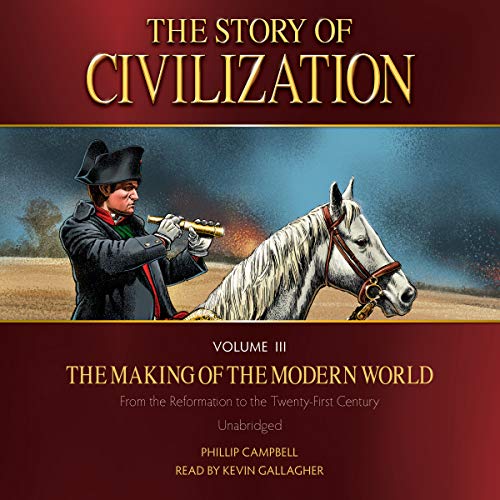 Cover of The Story of Civilization Volume III: The Making of the Modern World