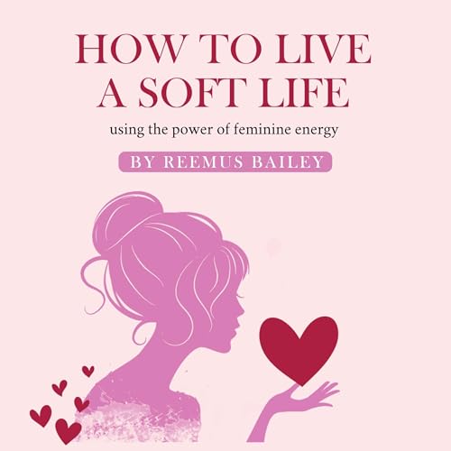 Cover of How to Live a Soft Life