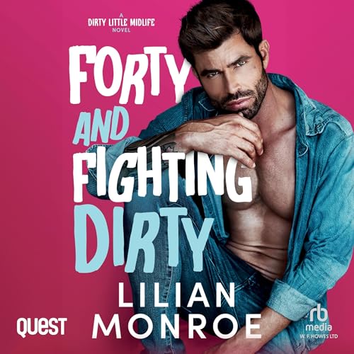 Cover of Forty And Fighting Dirty