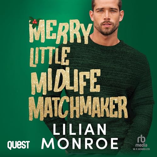 Cover of Merry Little Midlife Matchmaker: A Grumpy Single Dad Christmas Romance