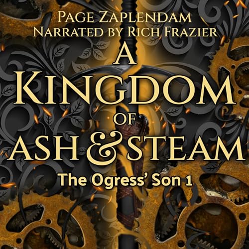 Cover of A Kingdom of Ash and Steam: The Ogress Son