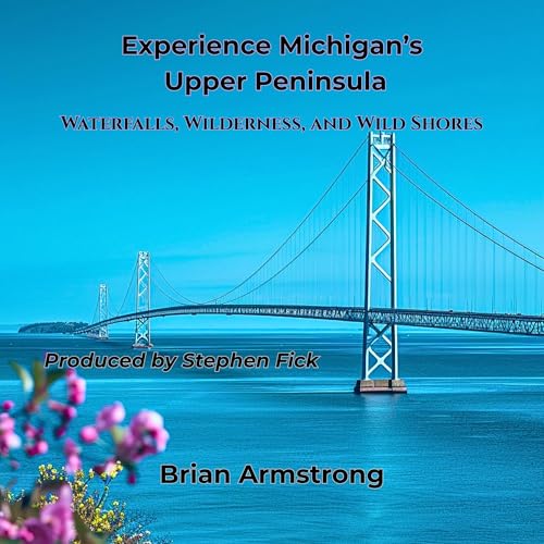 Cover of Experience Michigan’s Upper Peninsula
