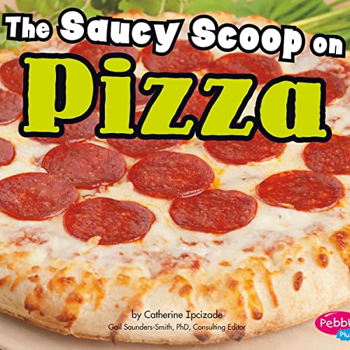 Cover of The Saucy Scoop on Pizza