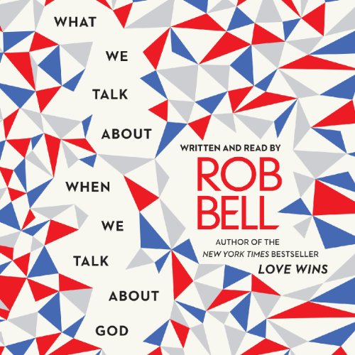 Cover of What We Talk About When We Talk About God