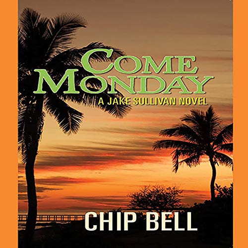Cover of Come Monday: A Jake Sullivan Novel