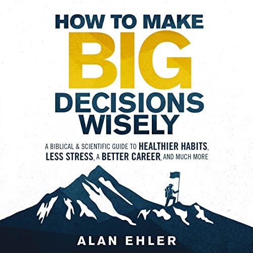 Cover of How to Make Big Decisions Wisely