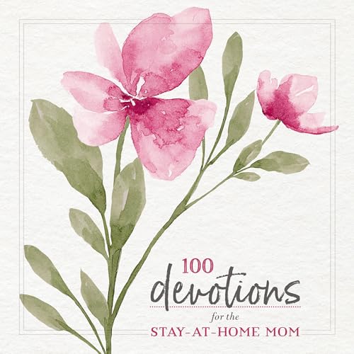 Cover of 100 Devotions for the Stay-at-Home Mom