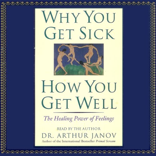 Cover of Why You Get Sick, How You Get Well