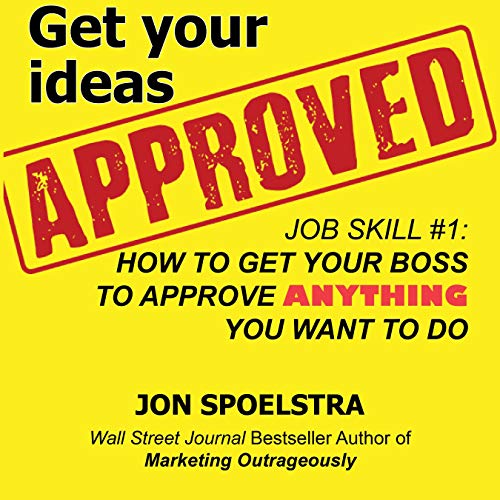 Cover of Get Your Ideas Approved: Job Skill #1