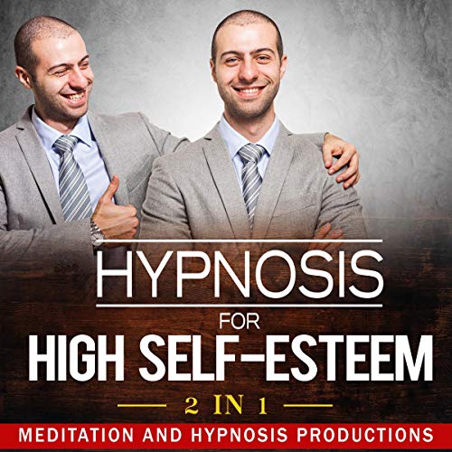 Cover of Hypnosis for High Self-Esteem: 2 in 1