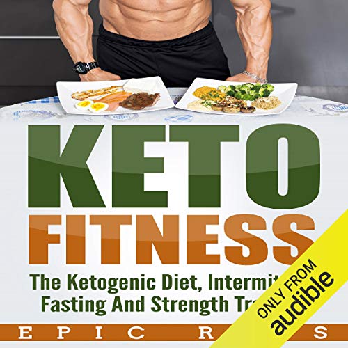Cover of Keto Fitness: The Ketogenic Diet, Intermittent Fasting, and Strength Training