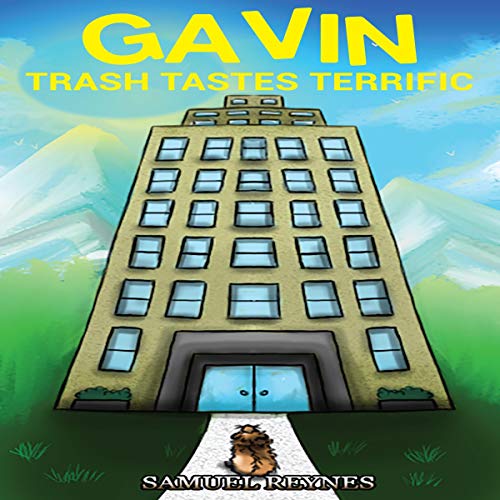 Cover of Gavin: Trash Tastes Terrific
