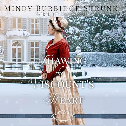 Cover of Thawing the Viscount's Heart