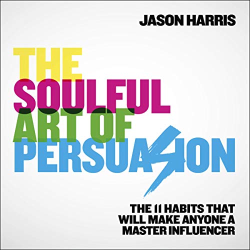 Cover of The Soulful Art of Persuasion