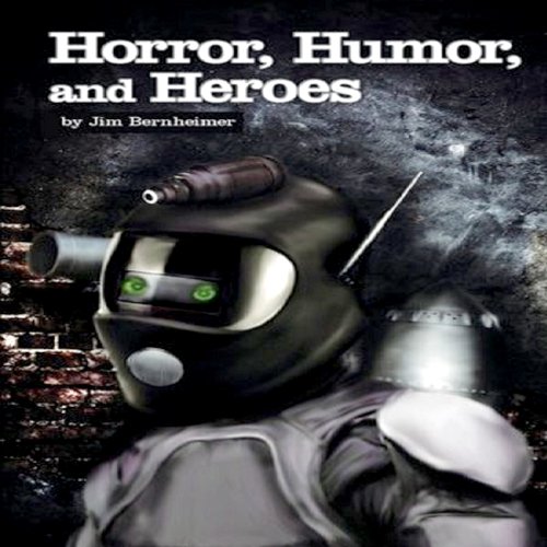 Cover of Horror, Humor, And Heroes