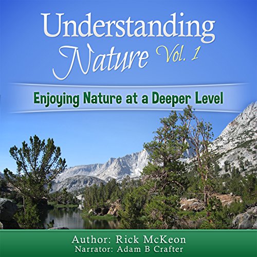 Cover of Understanding Nature Vol. 1: Enjoying Nature at a Deeper Level!