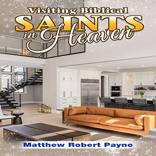 Cover of Visiting Biblical Saints in Heaven: Book 1