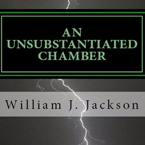 Cover of An Unsubstantiated Chamber