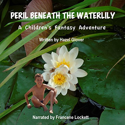 Cover of Peril Beneath the Waterlily: A Children's Fantasy Adventure