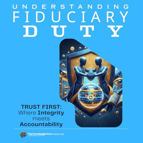 Cover of Trust First: Understanding Fiduciary Duty