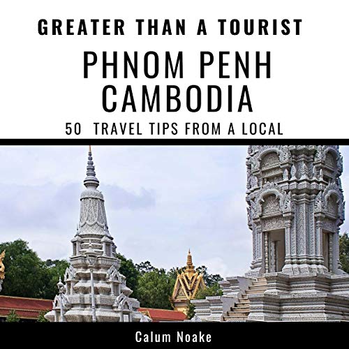 Cover of Greater Than a Tourist - Phnom Penh, Cambodia