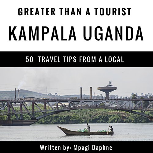 Cover of Greater Than a Tourist: Kampala, Uganda