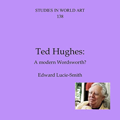 Cover of Ted Hughes: A Modern Wordsworth? A Modern Byron?