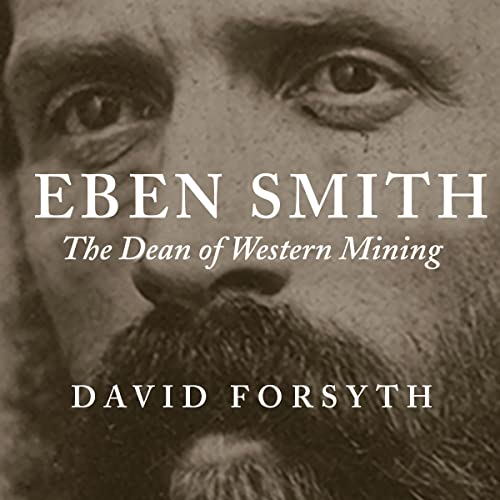 Cover of Eben Smith: The Dean of Western Mining