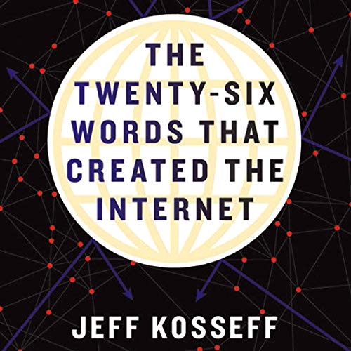 Cover of The Twenty-Six Words That Created the Internet