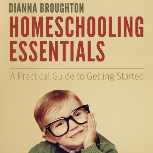 Cover of Homeschooling Essentials: A Practical Guide to Getting Started