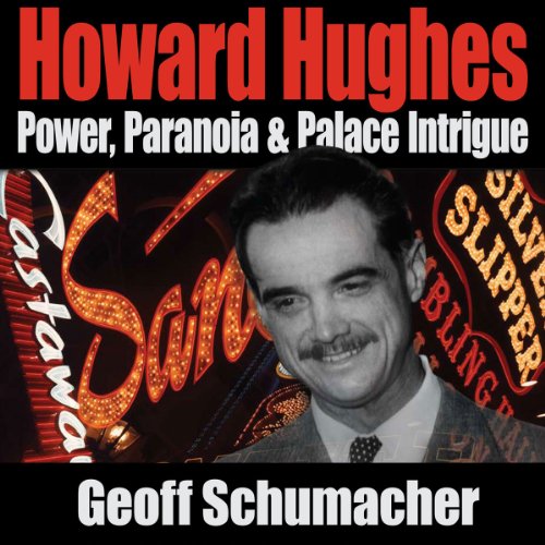 Cover of Howard Hughes: Power, Paranoia & Palace Intrigue