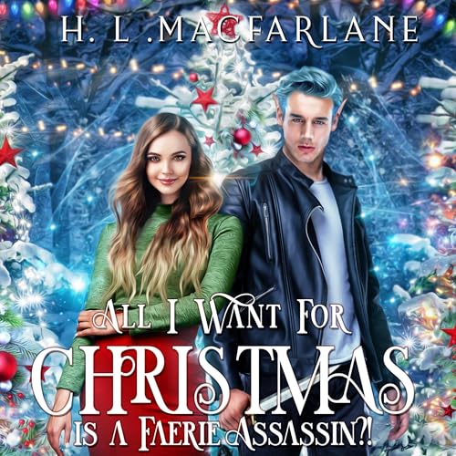 Cover of All I Want for Christmas Is a Faerie Assassin?!