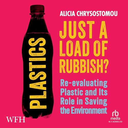 Cover of Plastics: Just a Load of Rubbish?