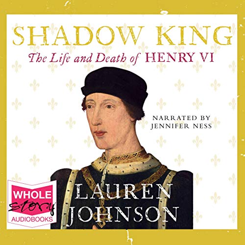 Cover of Shadow King: The Life and Death of Henry VI