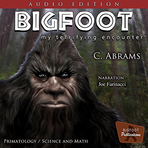 Cover of Bigfoot, My Terrifying Encounter