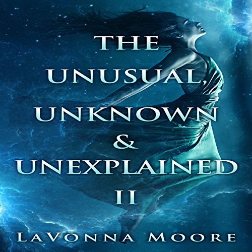 Cover of The Unusual, Unknown & Unexplained II