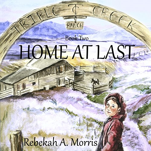 Cover of Triple Creek Ranch, Book 2: Home at Last