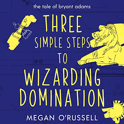 Cover of Three Simple Steps to Wizarding Domination