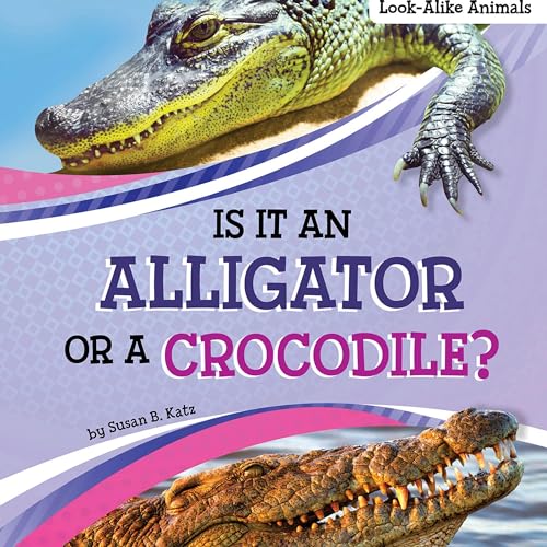 Cover of Is It an Alligator or a Crocodile?