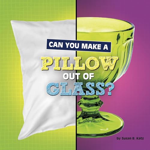 Cover of Can You Make a Pillow Out of Glass?