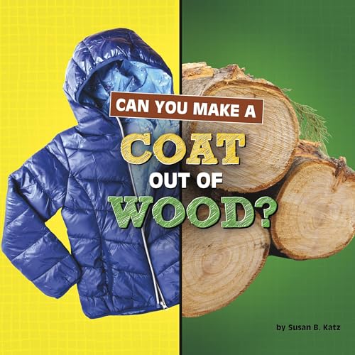 Cover of Can You Make a Coat Out of Wood?