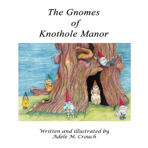 Cover of The Gnomes of Knot-Hole Manor