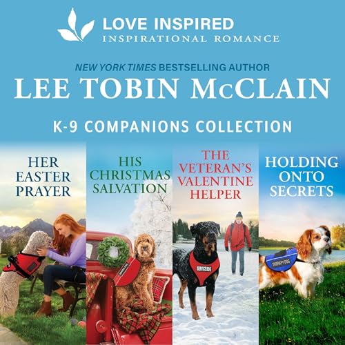 Cover of K-9 Companions Collection/Her Easter Prayer/His Christmas Salvation/The Veteran's Valentine Helper/Holding Onto Secrets