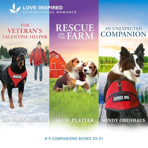 Cover of K-9 Companions Books 29-31/The Veteran's Valentine Helper/Rescue On The Farm/An Unexpected Companion