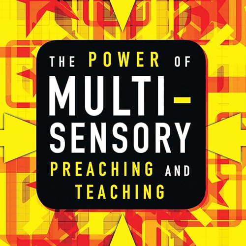 Cover of The Power of Multisensory Preaching and Teaching